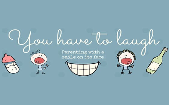 you have to laugh